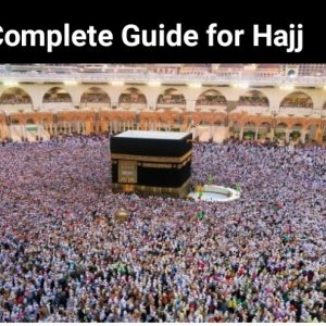 Pillars of Hajj - Complete Guide for Hajj