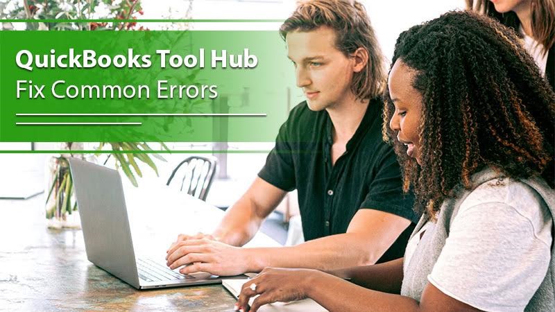 QuickBooks Tool Hub: The Ultimate Solution for Troubleshooting QuickBooks Errors