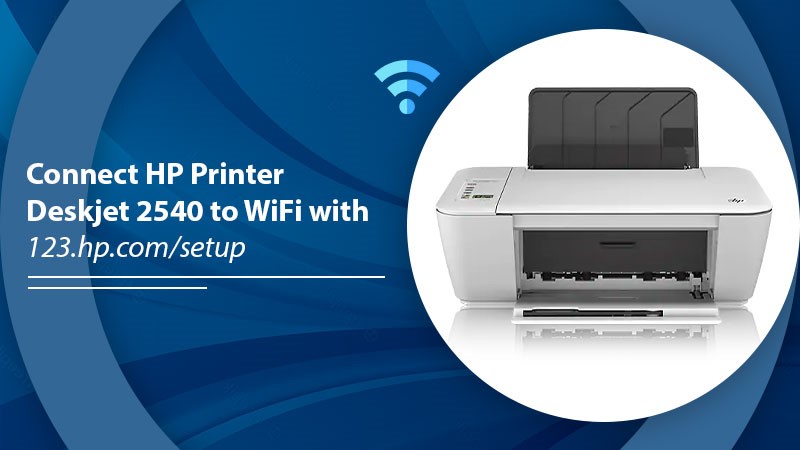 Connect HP Printer Deskjet 2540 to WiFi with 123.hp.com/setup