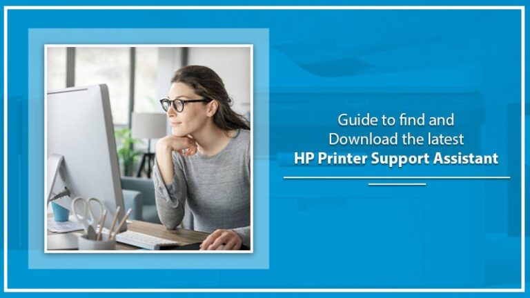 Guide to Find and Download the latest HP Printer  Support Assistant