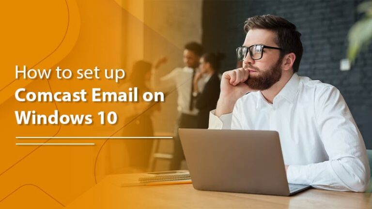 A step-by-Step guide to Set up the Comcast Email on windows